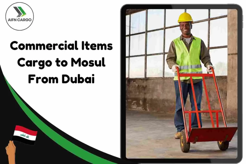 Commercial Items Cargo to Mosul From Dubai