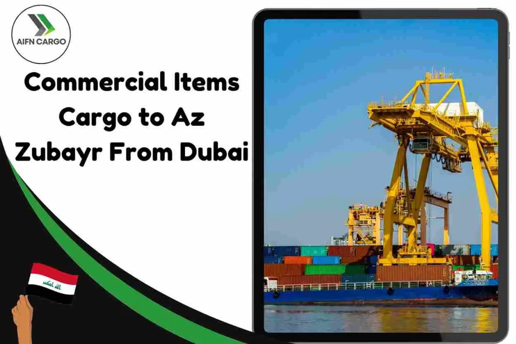 Commercial Items Cargo to Az Zubayr From Dubai