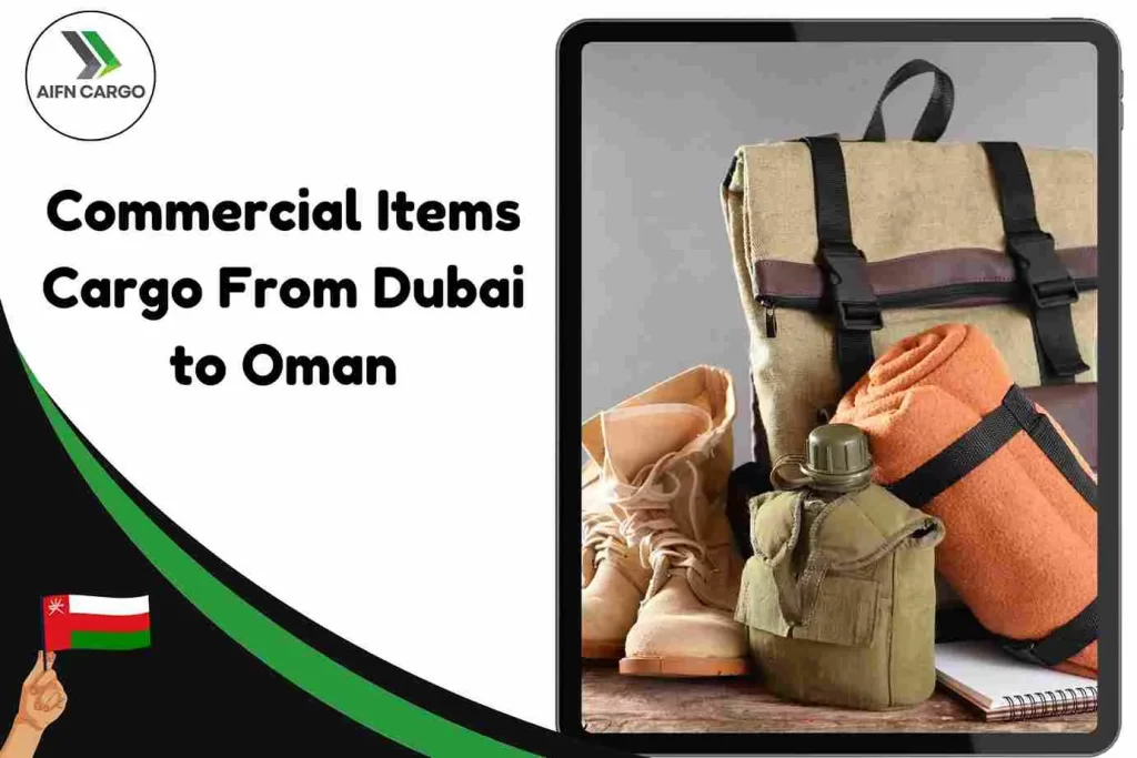 Commercial Items Cargo From Dubai to Oman