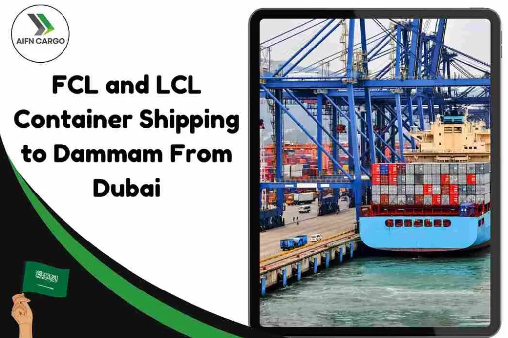FCL and LCL Container Shipping to Dammam From Dubai